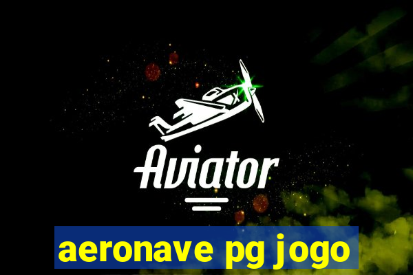 aeronave pg jogo